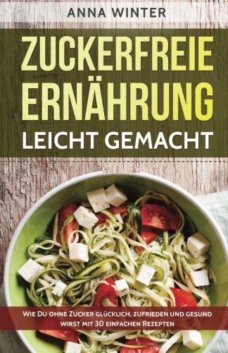 Zuckerfreie ernahrung leicht - zuckerfreie,